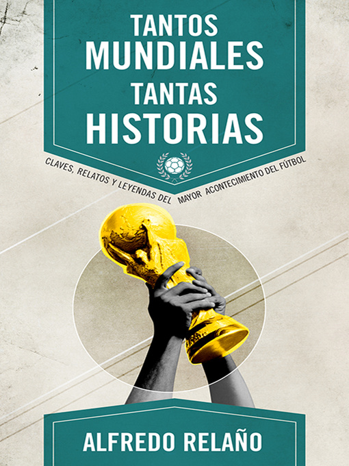 Title details for Tantos mundiales, tantas historias by Alfredo Relaño - Available